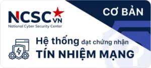 Đạt Chứng Nhận Tín Nhiệm Mạng NCSC X88