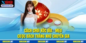 Cách Chơi Xóc Đĩa - Mẹo Cược Bách Thắng Nhờ Chuyên Gia