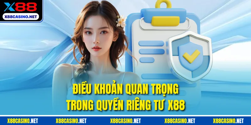 Điều khoản quan trọng trong quyền riêng tư X88