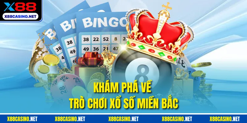 Khám phá về trò chơi xổ số miền Bắc