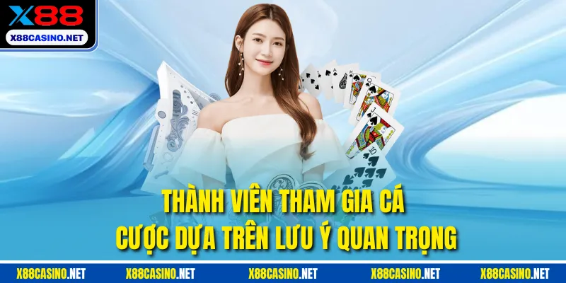Thành viên tham gia cá cược dựa trên lưu ý quan trọng