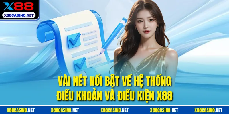 Vài nét nổi bật về hệ thống điều khoản và điều kiện X88
