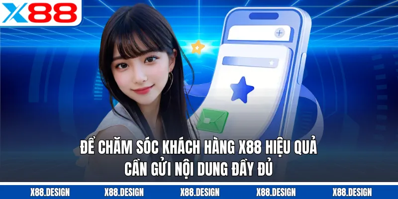 Chăm Sóc Khách Hàng X88 Để chăm sóc khách hàng X88 hiệu quả, cần gửi nội dung đầy đủ