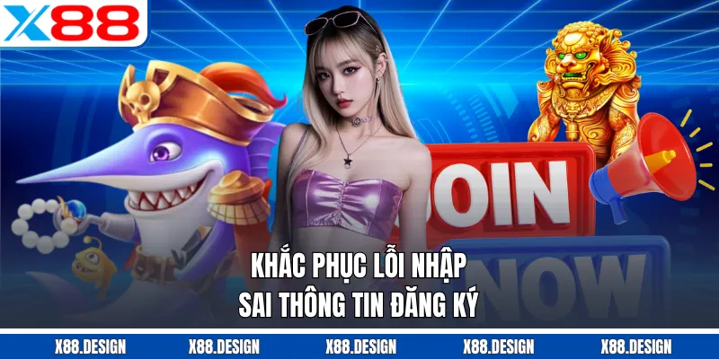 Khắc phục lỗi nhập sai thông tin đăng ký