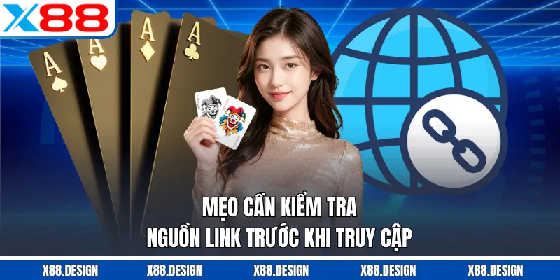 Link Vào X88 Ổn Định, An Toàn Giúp Truy Cập Nhanh Năm 2025 Mẹo cần kiểm tra nguồn link trước khi truy cập