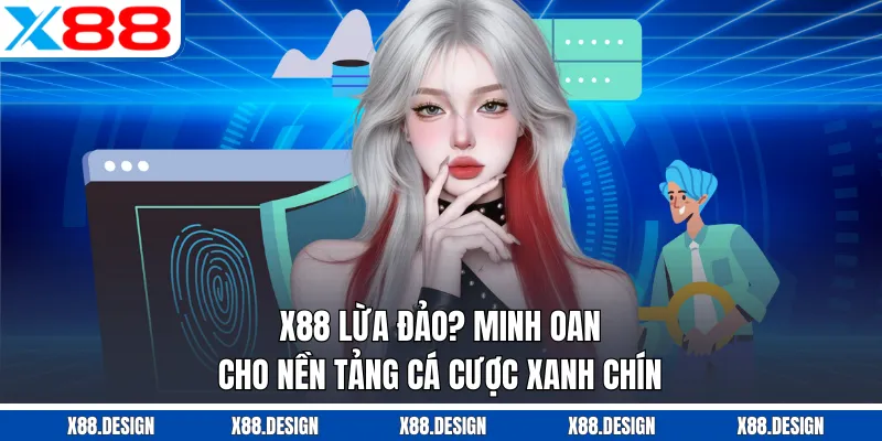 X88 Lừa Đảo? Minh Oan Cho Nền Tảng Cá Cược Xanh Chín X88 Lừa Đảo? Minh Oan Cho Nền Tảng Cá Cược Xanh Chín